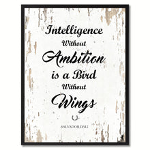 Load image into Gallery viewer, Intelligence without ambition is a bird without wings - Salvador Dali Inspirational Quote Saying Gift Ideas Home Decor Wall Art, White