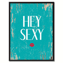 Load image into Gallery viewer, Hey Sexy Saying Canvas Print, Black Picture Frame Home Decor Wall Art Gifts