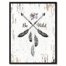 Load image into Gallery viewer, Be wild Quote Saying Gift Ideas Home Decor Wall Art