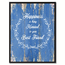 Load image into Gallery viewer, Happiness is Being Married to your Best Friend Inspirational Quote Saying Gift Ideas Home Décor Wall Art