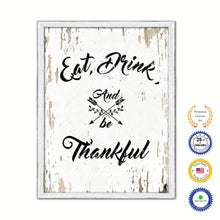 Load image into Gallery viewer, Eat Drink & Be Thankful Vintage Saying Gifts Home Decor Wall Art Canvas Print with Custom Picture Frame