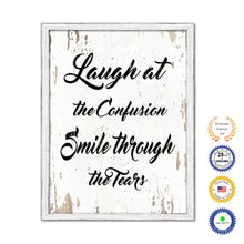 Load image into Gallery viewer, Laugh At The Confusion Smile Through The Tears Vintage Saying Gifts Home Decor Wall Art Canvas Print with Custom Picture Frame