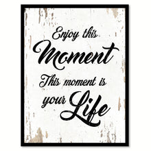 Load image into Gallery viewer, Enjoy This Moment Quote Saying Home Decor Wall Art Gift Ideas 111730