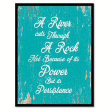 Load image into Gallery viewer, A River Cuts Through A Rock Motivation Quote Saying Gift Ideas Home Decor Wall Art 111438