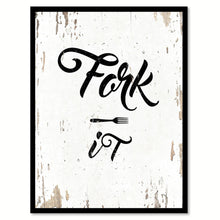 Load image into Gallery viewer, Fork It Quote Saying Gift Ideas Home Decor Wall Art 111506