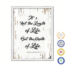 Load image into Gallery viewer, It's not the length of life but the depth of life - Ralph Waldo Emerson Saying Gifts Home Decor Wall Art Canvas Print with Custom Picture Frame, White Wash