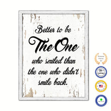 Load image into Gallery viewer, Better To Be The One Who Smiled Vintage Saying Gifts Home Decor Wall Art Canvas Print with Custom Picture Frame