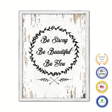 Load image into Gallery viewer, Be Strong Be Beautiful Be You Vintage Saying Gifts Home Decor Wall Art Canvas Print with Custom Picture Frame