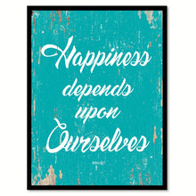 Load image into Gallery viewer, Happiness depends upon ourselves - Aristotle Inspirational Quote Saying Gift Ideas Home Decor Wall Art, Aqua