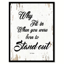 Load image into Gallery viewer, Why Fit In When You Were Born To Stand Out Dr. Seuss Quote Saying Framed Canvas Print Home Decor Wall Art Gift Ideas 111908 White