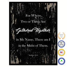 Load image into Gallery viewer, For Where Two or Three Are Gathered Together in My Name, There am I in the Midst of Them - Matthew 18:20 Bible Verse Scripture Quote Black Canvas Print with Picture Frame