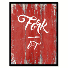 Load image into Gallery viewer, Fork it Quote Saying Gift Ideas Home Décor Wall Art