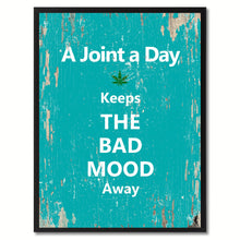 Load image into Gallery viewer, A Joint a day keeps the bad mood away Adult Quote Saying Gift Ideas Home Decor Wall Art