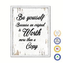 Load image into Gallery viewer, Be Yourself Because An Original Is Worth More Than A Copy Vintage Saying Gifts Home Decor Wall Art Canvas Print with Custom Picture Frame