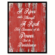 Load image into Gallery viewer, A River cuts through a Rock Inspirational Quote Saying Gift Ideas Home Décor Wall Art