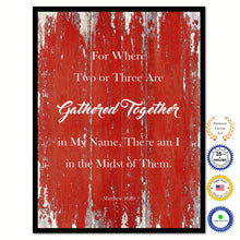 Load image into Gallery viewer, For Where Two or Three Are Gathered Together in My Name, There am I in the Midst of Them - Matthew 18:20 Bible Verse Scripture Quote Red Canvas Print with Picture Frame