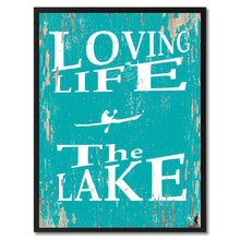 Load image into Gallery viewer, Loving Life The Lake Saying Canvas Print, Black Picture Frame Home Decor Wall Art Gifts