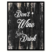Load image into Gallery viewer, Don't wine just drink Funny Quote Saying Canvas Print with Picture Frame Home Decor Wall Art