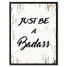 Load image into Gallery viewer, Just be a bada?s Adult Quote Saying Gift Ideas Home Decor Wall Art