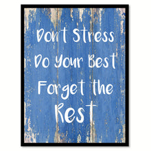 Load image into Gallery viewer, Don't Stress Do Your Best Forget The Rest Motivation Quote Saying Gift Ideas Home Decor Wall Art