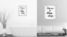 Load image into Gallery viewer, May You Be Happy Always Honore De Balzac Vintage Saying Gifts Home Decor Wall Art Canvas Print with Custom Picture Frame