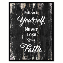 Load image into Gallery viewer, Believe in yourself never lose your faith Motivational Quote Saying Canvas Print with Picture Frame Home Decor Wall Art