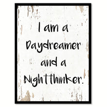 Load image into Gallery viewer, I Am A Daydreamer And A Nightthinker Quote Saying Home Decor Wall Art Gift Ideas 111758