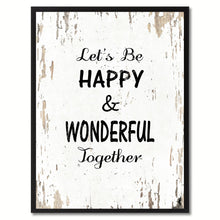 Load image into Gallery viewer, Let's Be Happy & Wonderful Together Saying Canvas Print, Black Picture Frame Home Decor Wall Art Gifts
