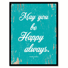 Load image into Gallery viewer, May You Be Happy Always Honore De Balzac Quote Saying Home Decor Wall Art Gift Ideas 111811