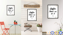 Load image into Gallery viewer, Coffee Made Me Do It Quote Saying Canvas Print Black Picture Frame Wall Art Gift Ideas