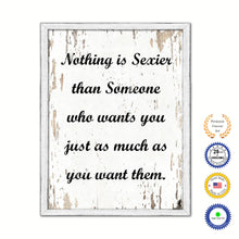Load image into Gallery viewer, Nothing Is Sexier Than Someone Who Wants You Vintage Saying Gifts Home Decor Wall Art Canvas Print with Custom Picture Frame