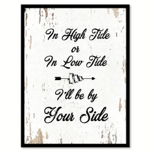 Load image into Gallery viewer, In High Tide Or In Low Tide Quote Saying Home Decor Wall Art Gift Ideas 111784