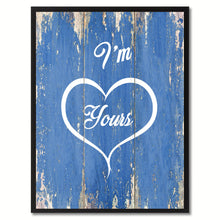 Load image into Gallery viewer, I'm Yours Valentine Quote Saying Gift Ideas Home Décor Wall Art
