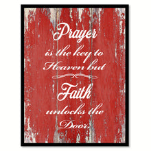 Load image into Gallery viewer, Prayer is the key to heaven but faith unlocks the door Inspirational Quote Saying Gift Ideas Home Décor Wall Art