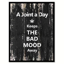Load image into Gallery viewer, A joint a day keeps the bad mood away Funny Quote Saying Canvas Print with Picture Frame Home Decor Wall Art