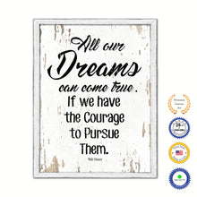 Load image into Gallery viewer, All Our Dreams Can Come True If We Have The Courage Vintage Saying Gifts Home Decor Wall Art Canvas Print with Custom Picture Frame