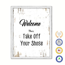 Load image into Gallery viewer, Welcome please take off your shoes Vintage Saying Gifts Home Decor Wall Art Canvas Print with Custom Picture Frame