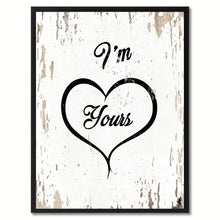 Load image into Gallery viewer, I'm yours Valentine Quote Saying Gift Ideas Home Decor Wall Art