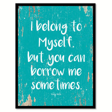 Load image into Gallery viewer, I belong to myself but you can borrow me sometimes - Sonya Teclai Quote Saying Canvas Print with Picture Frame Home Decor Wall Art, Aqua