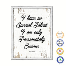 Load image into Gallery viewer, I Have No Special Talent I Am Only Passionately Curious Vintage Saying Gifts Home Decor Wall Art Canvas Print with Custom Picture Frame