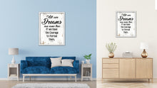 Load image into Gallery viewer, All Our Dreams Can Come True If We Have The Courage Vintage Saying Gifts Home Decor Wall Art Canvas Print with Custom Picture Frame