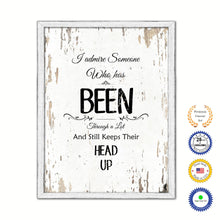 Load image into Gallery viewer, I Admire Someone Who Has Been Through A Lot Vintage Saying Gifts Home Decor Wall Art Canvas Print with Custom Picture Frame