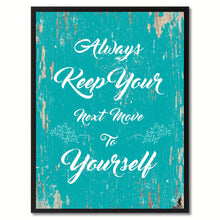 Load image into Gallery viewer, Always keep your next move to yourself Motivation Quote Saying Gift Ideas Home Decor Wall Art