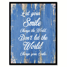 Load image into Gallery viewer, Let your smile change the world Quote Saying Gift Ideas Home Décor Wall Art