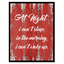 Load image into Gallery viewer, At Night I can't Sleep In The Morning Quote Saying Gift Ideas Home Décor Wall Art