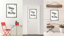 Load image into Gallery viewer, Today Is The Day Saying Canvas Print, Black Picture Frame Home Decor Wall Art Gifts