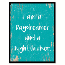 Load image into Gallery viewer, I Am A Daydreamer And A Nightthinker Quote Saying Home Decor Wall Art Gift Ideas 111757