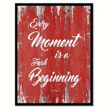 Load image into Gallery viewer, Every Moment Is A Fresh Beginning T.S. Eliot Inspirational Quote Saying Gift Ideas Home Decor Wall Art
