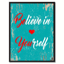 Load image into Gallery viewer, Believe in yourself Inspirational Quote Saying Gift Ideas Home Decor Wall Art