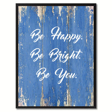 Load image into Gallery viewer, Be Happy Be Bright Be You Saying Motivation Quote Canvas Print, Black Picture Frame Home Decor Wall Art Gifts
